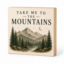 Take me to the Mountains Camping Sign Decor