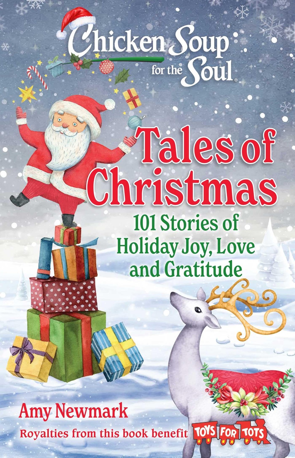 Chicken Soup for the Soul: Tales of Christmas: 101 Stories of Ho