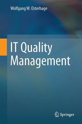 IT Quality Management Wolfgang W. Osterhage