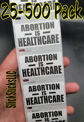 ''ABORTION IS HEALTHCARE'' 25-500Pack stickers awareness roe wade pro choice bulk