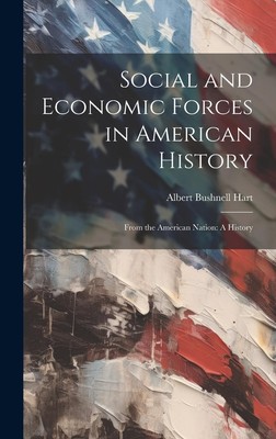 Soziale und wirtschaftliche Kräfte in der amerikanischen Geschichte: Von der amerikanischen Nation: Eine Geschichte