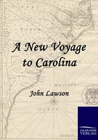 A New Voyage To Carolina John Lawson