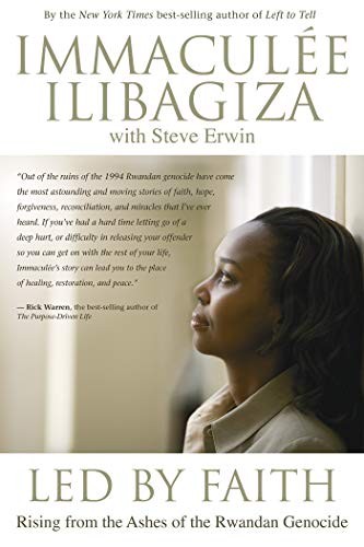 Led By Faith: Rising from the Ashes of the Rwandan Genocide By Immaculée Ilibag
