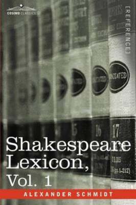 Shakespeare Lexicon, Vol. 1 by Alexander Schmidt: Used
