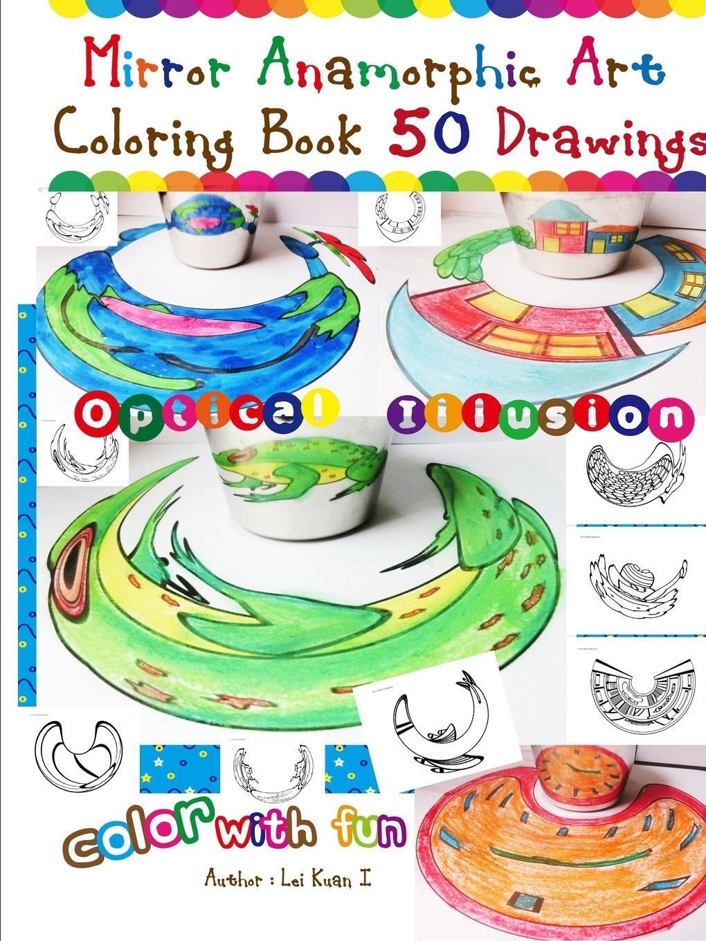 Mirror Anamorphic Art - Coloring Book (50 Drawings) | Lei Kuan I |