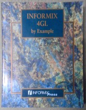 Informix 4GL By Example. 1995 First edition