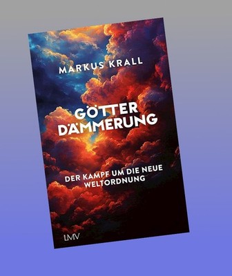 Götterdämmerung: Der Kampf um die neue Weltordnung Markus Kral Neu ab 27.05.2026