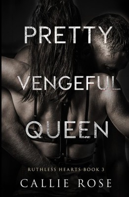 Pretty Vengeful Queen (Ruthless Hearts)