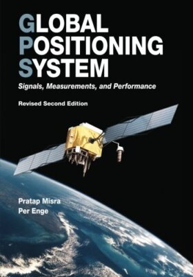 Global Positioning System: Signals Measurements and Performance by Pratap Misra