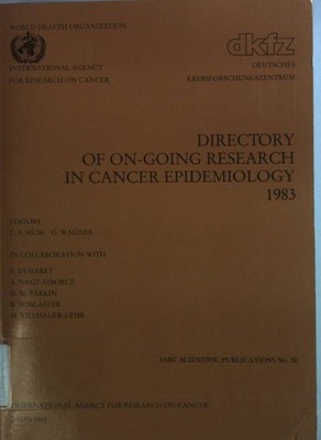 Directory of On-going Research in Cancer Epidemiology 1983. IARC Scientific Publ