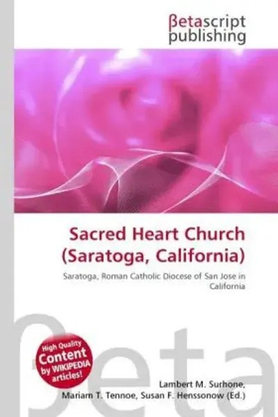 Lambert M. Surhone (U. A.) | Sacred Heart Church (Saratoga, California) | Buch-image