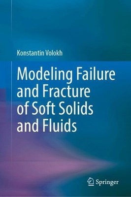 Modeling Failure and Fracture of Soft Solids and Fluids - 9783031732867