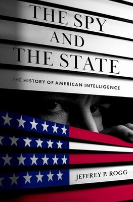 The Spy and the State | Jeffrey P. (Senior Research Fel. . . Rogg | englisch