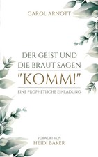 Carol Arnott | Der Geist und die Braut sagen KOMM! | Taschenbuch | Deutsch