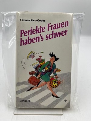 Perfekte Frauen haben's schwer Carmen Rico-Godoy. Aus dem Span. von Volker Glab 