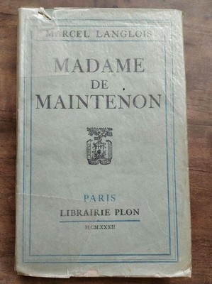 Marcel Langlois: Madame de Maintenon / Plon 1932