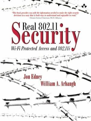 Real 802. 11 Security : Wi-Fi Protected Access and 802. 11i by Jon Edney and...