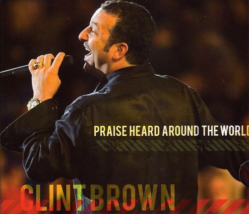 Praise Heard Around The World - Clint Brown - CD