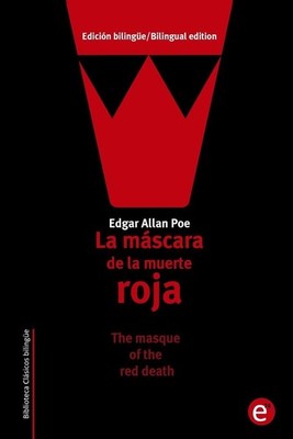 La mscara de la muerte roja/The masque of the red death: Edici?n biling?e/Biling
