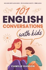 101 English Conversations with Kids Including Audio English Dialogues Videos ...