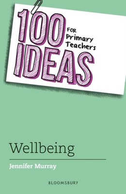 100 IDEAS FOR PRIMARY TEACHERS WELLBEING by MURRAY, JENNIFER Paperback Self Help