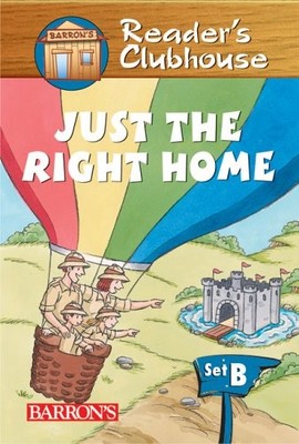 JUST THE RIGHT HOME (READER'S CLUBHOUSE LEVEL 2 READER) By Judy Kentor Schmauss