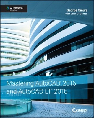 Mastering AutoCAD 2016 and AutoCAD LT 2016   Autodesk Official Press Omura Sybex