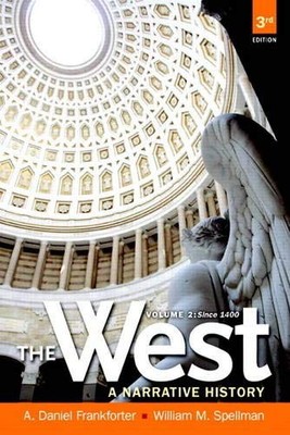 WEST, THE: A NARRATIVE HISTORY, VOLUME TWO: SINCE 1400 By A. Daniel Frankforter