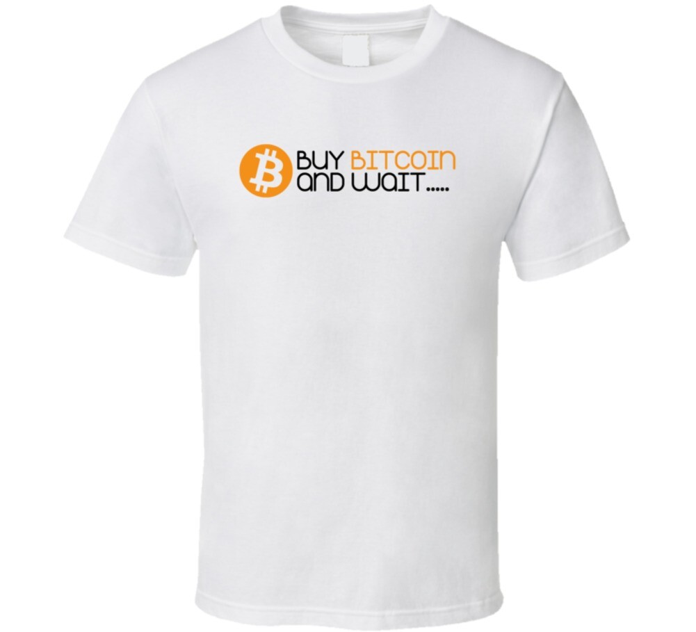 Buy Bitcoin And Wait S-6XL Funny Crypto T Shirt