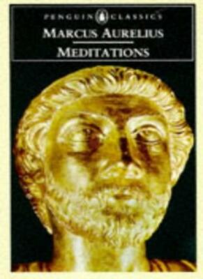Meditations (Penguin Classics) By Marcus Aurelius. 9780140441406