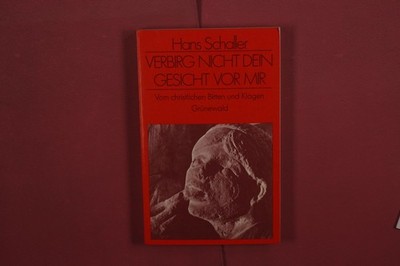 416026 Hans Schaller VERBIRG NICHT DEIN GESICHT VOR MIR
