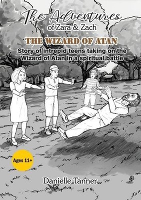 The Adventures of Zara and Zach: The Wizard of Atan by Danielle Tanner Paperback