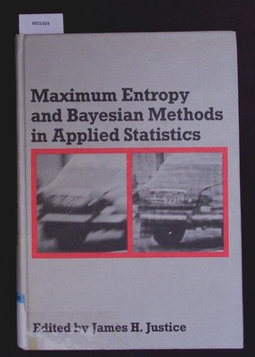 Maximum entropy and Bayesian methods in applied statistics. Proceedings of the f