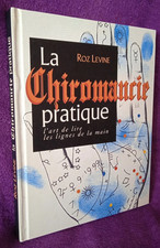 Roz Levine LA CHIROMANCIE PRATIQUE l'art de lire les lignes de la main