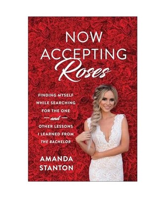 Now Accepting Roses: Finding Myself While Searching for the One . . . and Other 