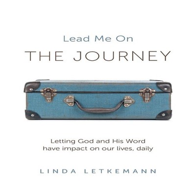 The Journey Lead Me On Linda Letkemann Paperback FriesenPress