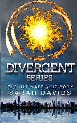 Divergent Series: The Ultimate Quiz Book,Sarah Davids
