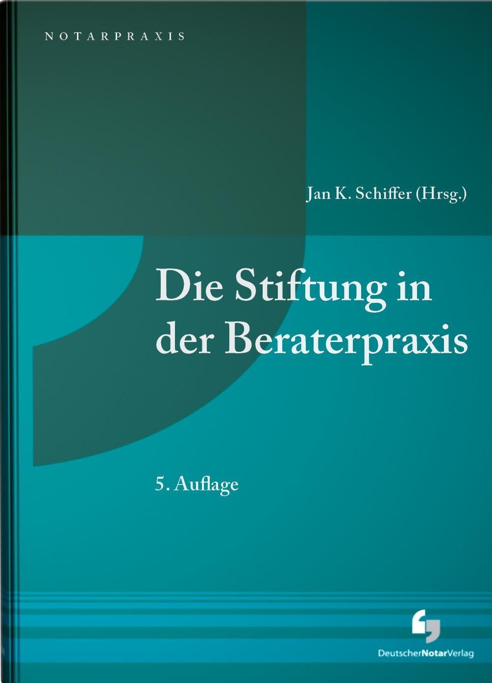 Die Stiftung in Beratung und Praxis K. Jan Schiffer