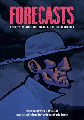 Forecasts: A Story of Weather and Finance at the Edge of Disaster by Caroline Sc