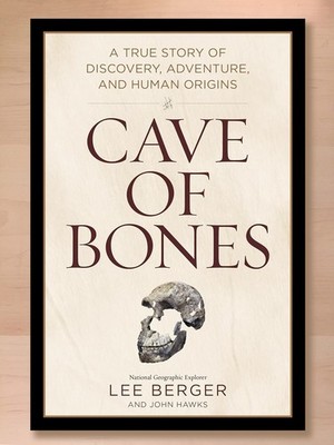 Cave of Bones: A True Story of Discovery, Adventure, and Human Origins (2023 HC)