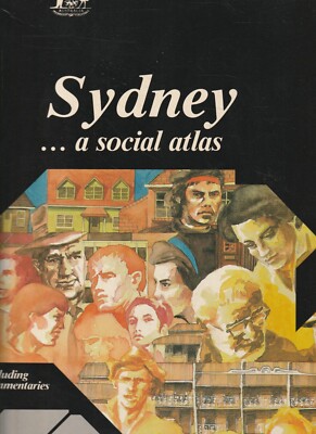 SYDNEY , A SOCIAL ATLAS , 1981 CENSUS , POPULATION AND HOUSING , MAPS etc