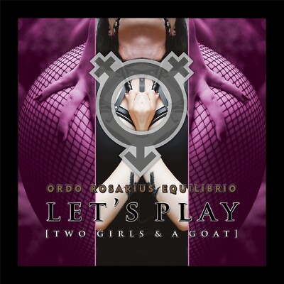 ORDO ROSARIUS EQUILIBRIO Lets Play (Two Girls and a Goat) CD Digipack 2019