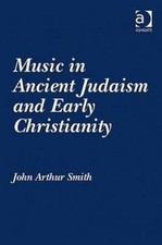 Music in Ancient Judaism and Early Christianity, Hardcover by Smith, John Art...