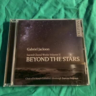 Gabriel Jackson Beyond the Stars Sacred Choral Works Vol II CD