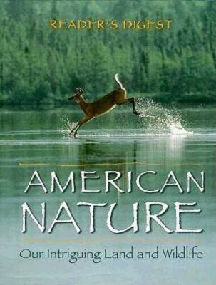 American Nature: Our Intriguing Land and Wildlife - Hardcover - GOOD