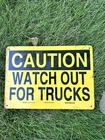 Vintage Caution Watch for Trucks Sign Steel Mill Sign Amazing Condition Rare