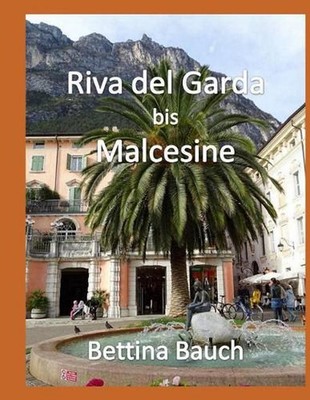 Riva del Garda bis Malcesine by Bettina Bauch (German) Paperback Book