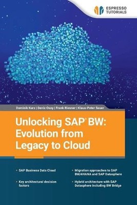 Unlocking SAP BW: Evolution from Legacy to Cloud by Deniz Osoy Paperback Book