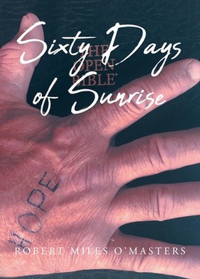 Sixty Days of Sunrise by Robert Miles O'Masters Paperback Book