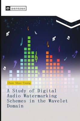 A Study of Digital Audio Watermarking Schemes in the Wavelet Domain | englisch